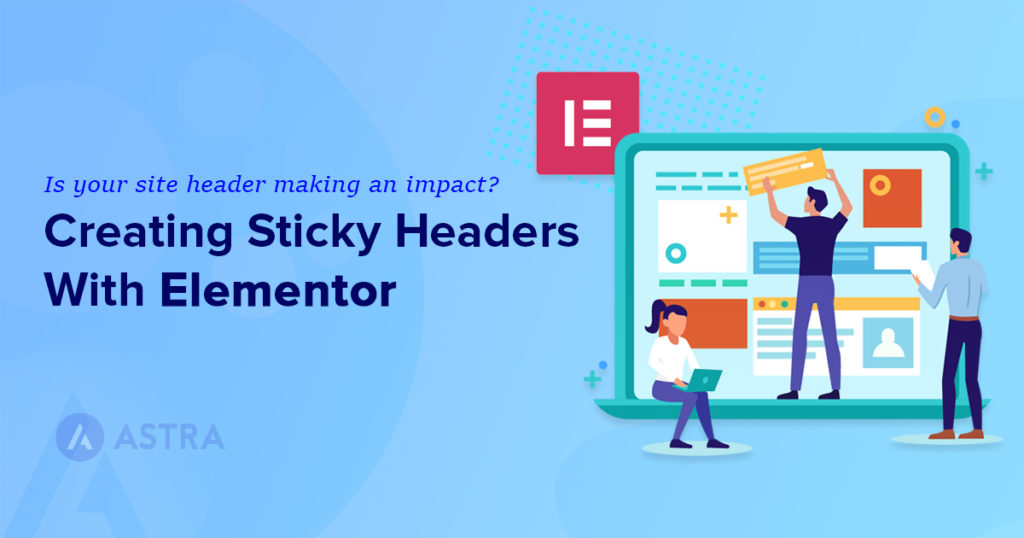 How To Create Sticky Headers With Elementor