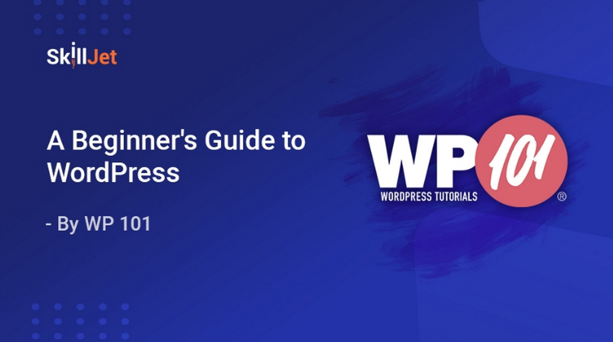 A Beginner’s Guide to WordPress by WP101